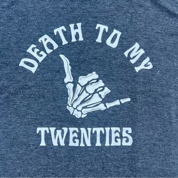 Death to my Twenties Birthday Tee - Picture 2 of 4